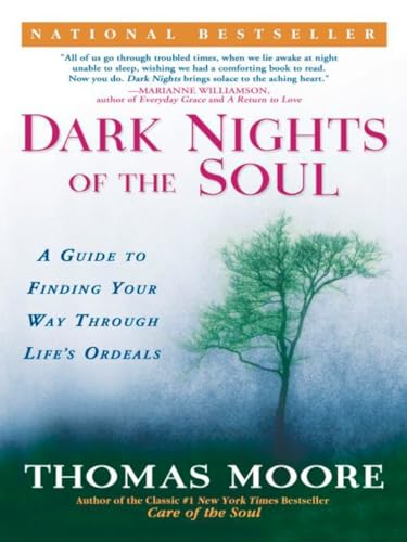 Dark Nights of the Soul: A Guide to Finding Your Way Through Life's Ordeals von Avery